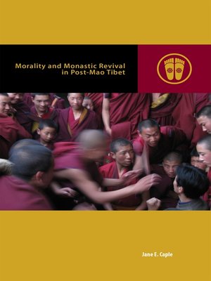 cover image of Morality and Monastic Revival in Post-Mao Tibet